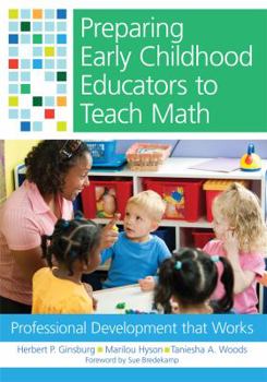 Paperback Preparing Early Childhood Educators to Teach Math: Professional Development That Works Book