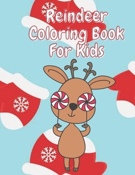 Paperback Reindeer Coloring Book for Kids: Fun Children's Christmas Stocking Stuffer for Toddlers & Children - 50 Fun Pages to Color with Santa, Elves, Snowmen Book