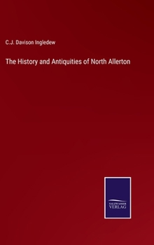 Hardcover The History and Antiquities of North Allerton Book