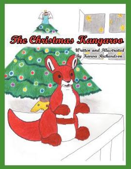 Paperback The Christmas Kangaroo: Written and Illustrated by Kiowa Richardson Book