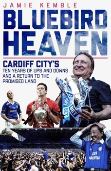 Hardcover Bluebird Heaven: Cardiff City's Return to the Promised Land Book