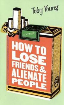 Hardcover How to Lose Friends & Alienate People Book
