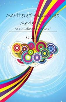 Paperback Scattered Memories Series #1: A Childhood Scorned Book