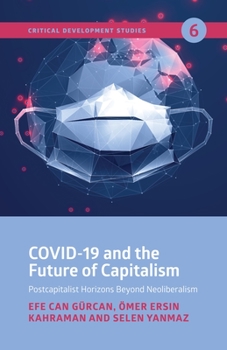 Paperback Covid-19 and the Future of Capitalism: Postcapitalist Horizons Beyond Neo-Liberalism Book
