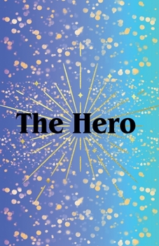 The Hero (Gemma's Journey- The Battle Within)