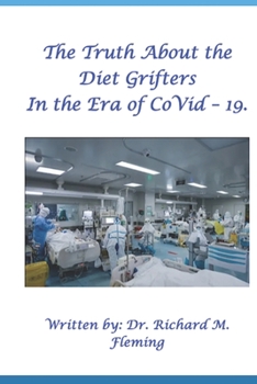 Paperback The Truth About the Diet Grifters in the Era of CoVid-19 Book