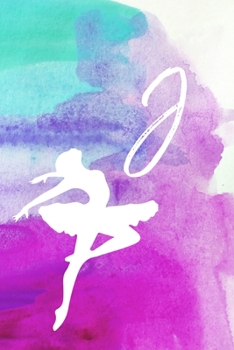 J: Dancing Ballerina Name Monogram Initial J 6x9" Dot Bullet Notebook/Journal Gift For Dancers, Girls, Women, School, College and Work