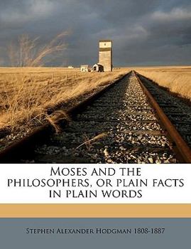 Paperback Moses and the philosophers, or plain facts in plain words Volume 3 Book