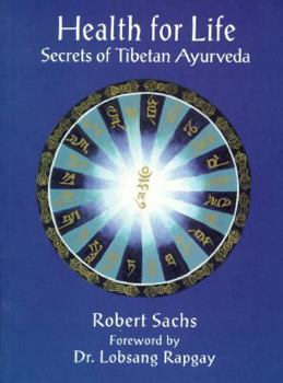 Paperback Health for Life: Secrets of Tibetan Ayurveda Book