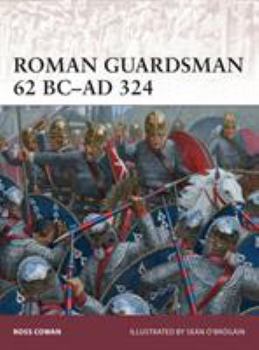 Roman Guardsman 62 BC-AD 324 - Book #170 of the Osprey Warrior