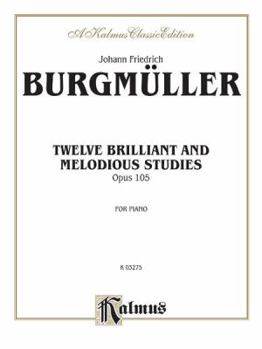 Paperback Twelve Brilliant and Melodious Studies, Op. 105 (Kalmus Edition) Book