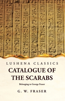 Paperback Catalogue of the Scarabs Belonging to George Fraser Book