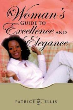 Paperback A Woman's Guide to Excellence and Elegance Book