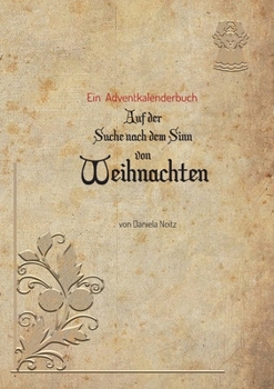 Paperback Auf der Suche nach dem Sinn von Weihnachten: Ein Adventkalenderbuch [German] Book