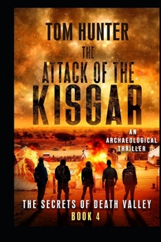 Paperback Attack of the Kisgar: An Archaeological Thriller: The Secrets of Death Valley, Book 4 Book