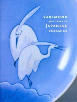 Paperback Yakimono: 4000 Years of Japanese Ceramics Book