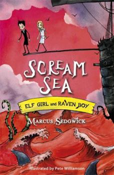Scream Sea - Book #3 of the Elf Girl and Raven Boy