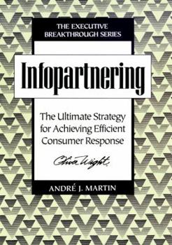 Hardcover Infopartnering: The Ultimate Strategy for Achieving Efficient Consumer Response Book
