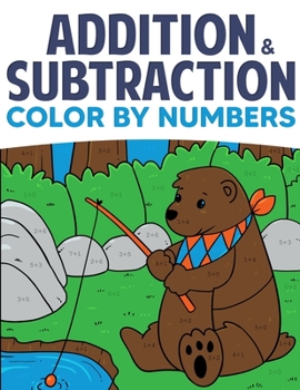 Paperback Addition & Subtraction Color By Numbers: Coloring Book For Kids Book