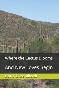 Paperback Where the Cactus Blooms: And New Loves Grow Book