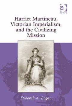 Hardcover Harriet Martineau, Victorian Imperialism, and the Civilizing Mission Book