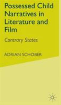 Possessed Child Narratives in Literature and Film: Contrary States (Crime Files)