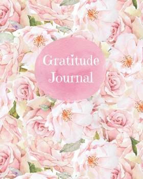 Paperback Gratitude Journal: Start Your Days With Gratitude - 1 Year/ 52 Weeks to Nourish the Spirit of Gratitude, to Flourish and Prosper Book