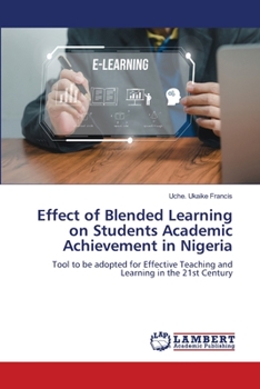 Paperback Effect of Blended Learning on Students Academic Achievement in Nigeria Book