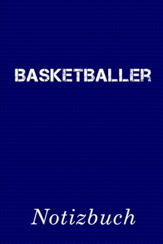 Basketballer Notizbuch: | Notizbuch mit 110 linierten Seiten | Format 6x9 DIN A5 | Soft cover matt | (German Edition)