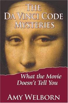 Paperback The Da Vinci Code Mysteries: What the Movie Doesn't Tell You Book