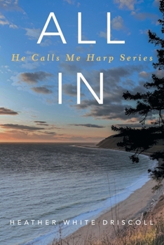 Paperback All In: He Calls Me Harp Series Book