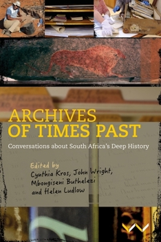 Paperback Archives of Times Past: Conversations about South Africa's Deep History Book