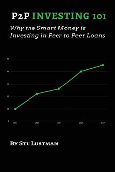 Paperback P2P Investing 101: Why the Smart Money Invests In Peer to Peer Loans Book