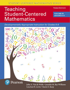 Paperback Teaching Student-Centered Mathematics: Developmentally Appropriate Instruction for Grades 6-8 (Volume 3) Book
