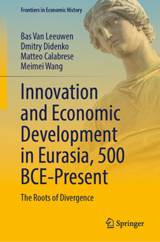 Hardcover Innovation and Economic Development in Eurasia, 500 Bce-Present: The Roots of Divergence Book