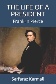 Paperback The Life of a President: Franklin Pierce Book