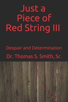 Paperback Just a Piece of Red String III: Despair and Determination Book