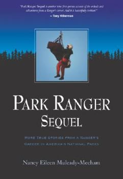 Paperback Park Ranger Sequel: More True Stories from a Ranger's Career in America's National Parks Book