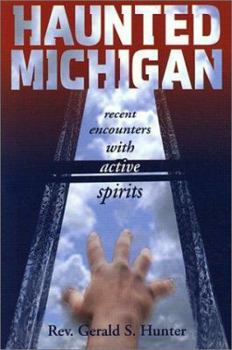 Paperback Haunted Michigan: Recent Encounters with Active Spirits Book
