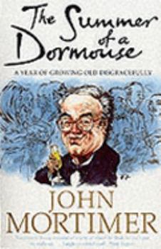 Paperback The Summer of a Dormouse : A Year of Growing Old Disgracefully Book