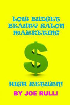 Paperback Low Budget Beauty Salon Marketing High Return! Book