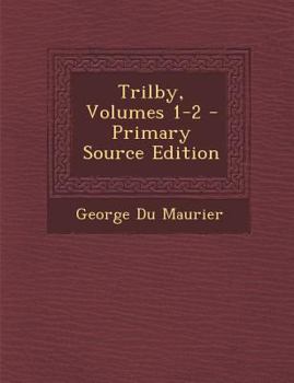 Paperback Trilby, Volumes 1-2 Book