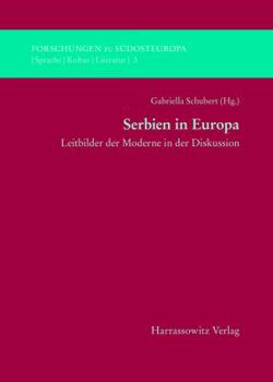 Paperback Serbien in Europa: Leitbilder Der Moderne in Der Diskussion [German] Book