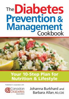 Paperback The Diabetes Prevention & Management Cookbook: Your 10-Step Plan for Nutrition & Lifestyle Book