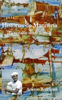 Paperback Historias de Marinería: Escuchadas desde la orilla [Spanish] Book