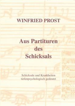 Paperback Aus Partituren des Schicksals: Schicksale und Krankheiten tiefenpsychologisch [German] Book