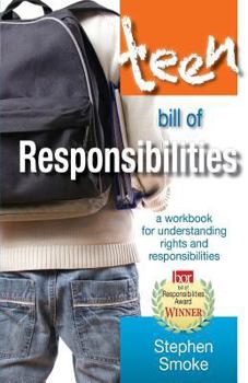 Paperback The Teen Bill of Responsibilities: A Workbook for Understanding Rights and Responsibilities Book
