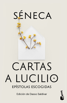 Cartas a Lucilio: Epístolas Escogidas / Letters to Lucilius: Selected Epistles