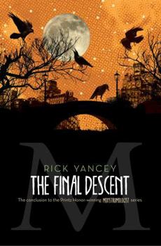 The Final Descent - Book #4 of the Monstrumologist