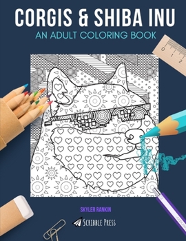 Paperback Corgis & Shiba Inu: AN ADULT COLORING BOOK: Corgis & Shiba Inu - 2 Coloring Books In 1 Book